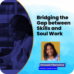 Bridging the gap between skills and soul work